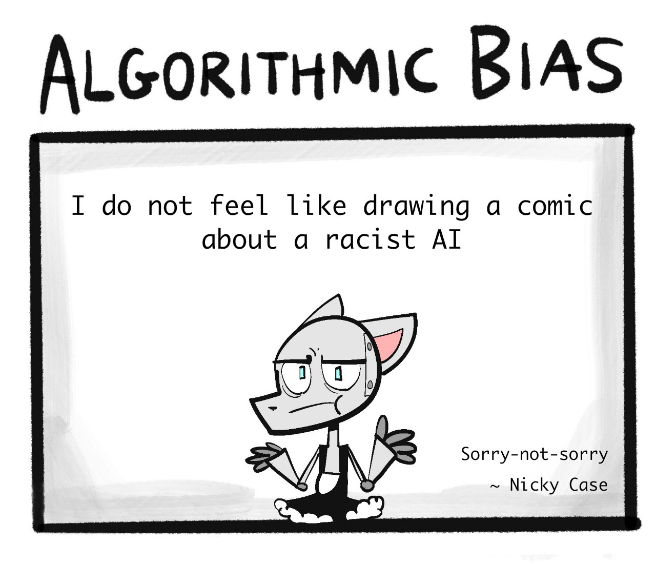 One-panel comic of Robot Catboy just shrugging. Caption says: I DO NOT FEEL LIKE DRAWING A COMIC ABOUT A RACIST AI, SORRY-NOT-SORRY.